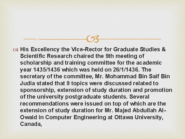  His Excellency the Vice-Rector for Graduate Studies & Scientific Research chaired the 9