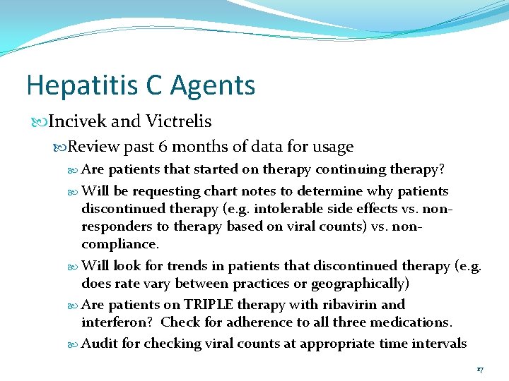 Hepatitis C Agents Incivek and Victrelis Review past 6 months of data for usage