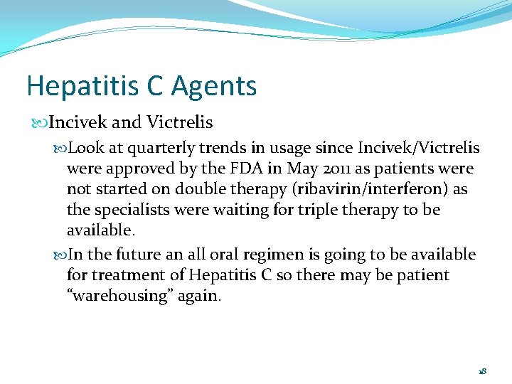 Hepatitis C Agents Incivek and Victrelis Look at quarterly trends in usage since Incivek/Victrelis