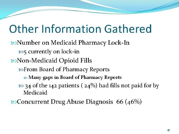 Other Information Gathered Number on Medicaid Pharmacy Lock‐In 5 currently on lock‐in Non‐Medicaid Opioid