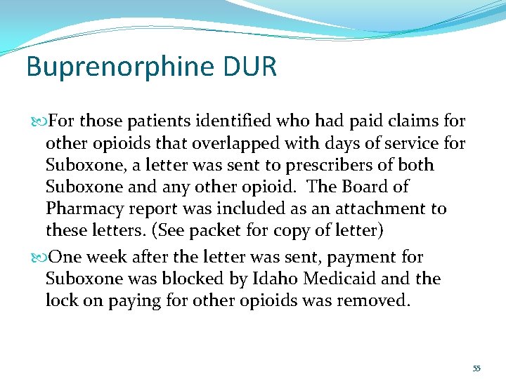 Buprenorphine DUR For those patients identified who had paid claims for other opioids that