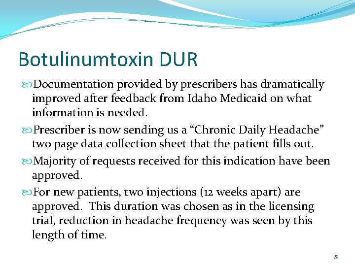 Botulinumtoxin DUR Documentation provided by prescribers has dramatically improved after feedback from Idaho Medicaid