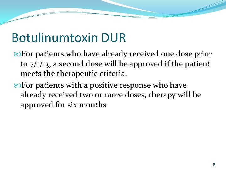 Botulinumtoxin DUR For patients who have already received one dose prior to 7/1/13, a