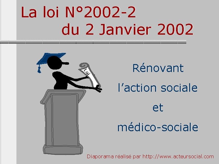 La loi N° 2002 -2 du 2 Janvier 2002 i Lo Rénovant l’action sociale