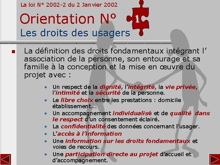 La loi N° 2002 -2 du 2 Janvier 2002 Orientation N° 1 Les droits