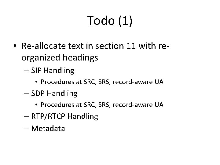 Todo (1) • Re-allocate text in section 11 with reorganized headings – SIP Handling