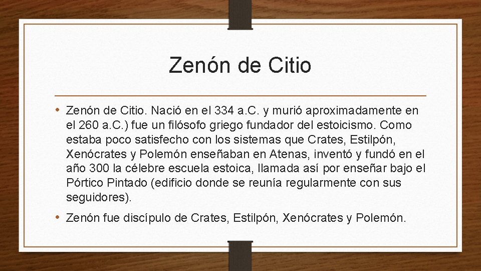 Zenón de Citio • Zenón de Citio. Nació en el 334 a. C. y