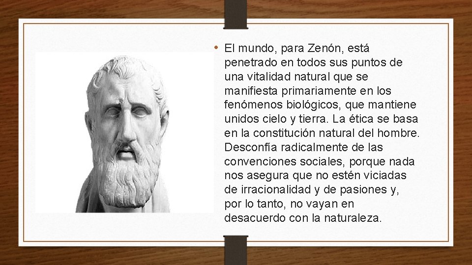  • El mundo, para Zenón, está penetrado en todos sus puntos de una