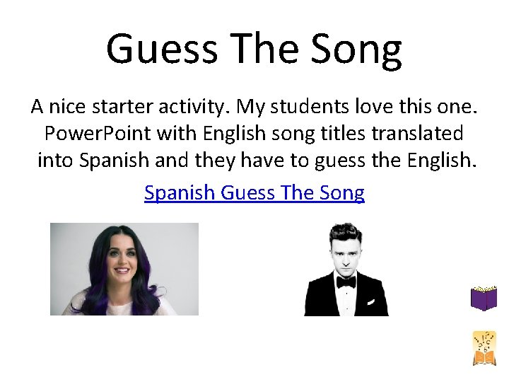 Guess The Song A nice starter activity. My students love this one. Power. Point