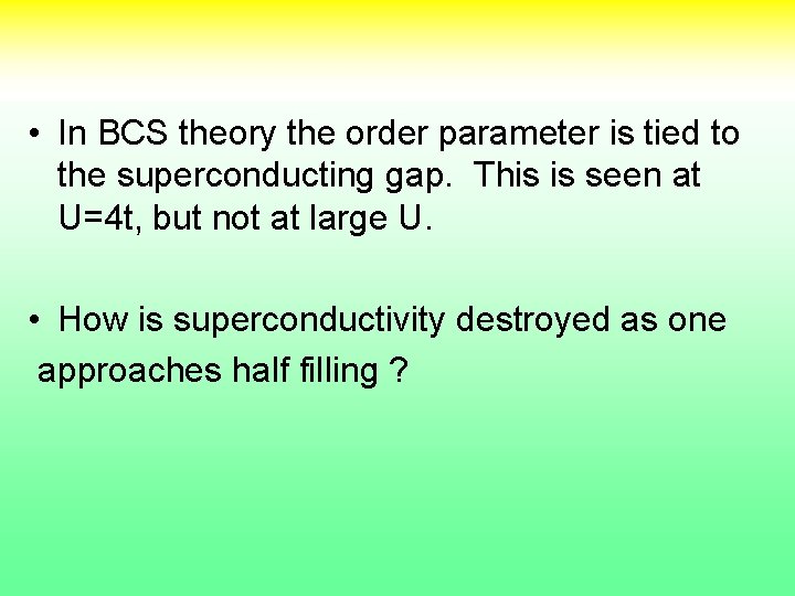  • In BCS theory the order parameter is tied to the superconducting gap.