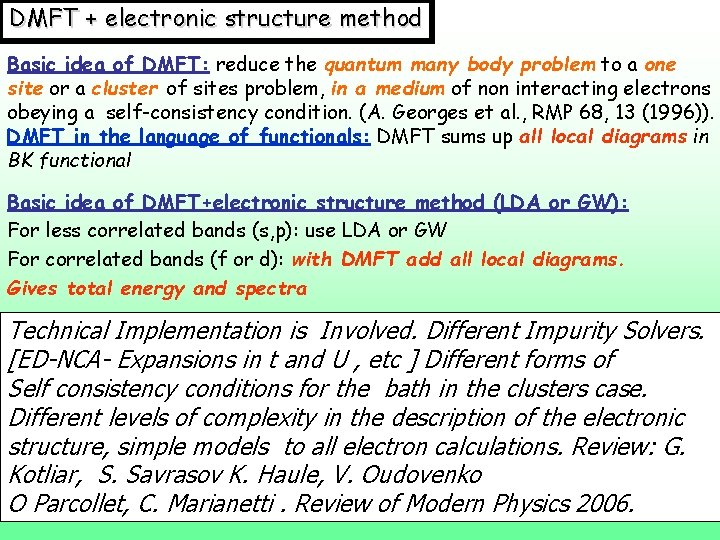 DMFT + electronic structure method Basic idea of DMFT: reduce the quantum many body