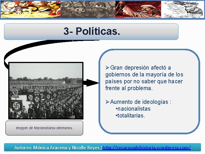 3 - Políticas. ØGran depresión afectó a gobiernos de la mayoría de los países