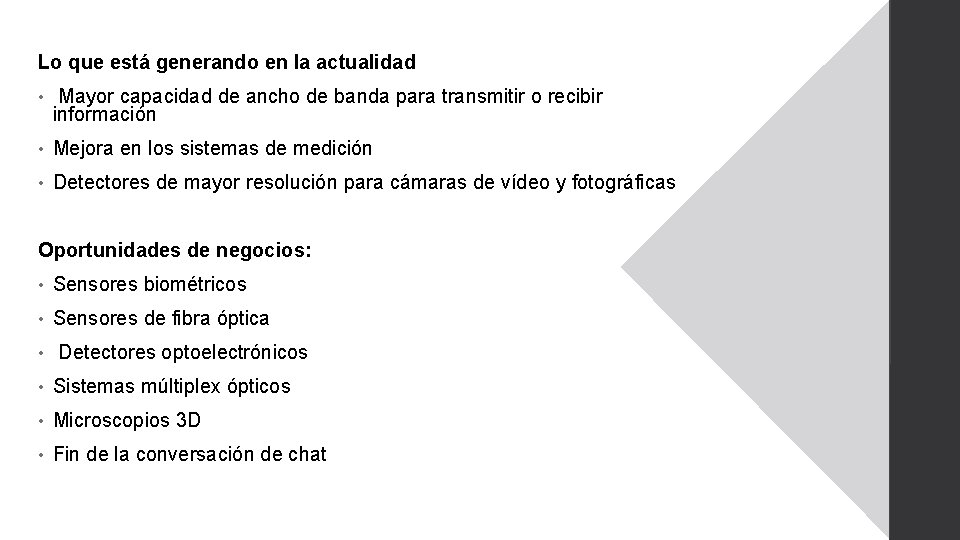 Lo que está generando en la actualidad • Mayor capacidad de ancho de banda