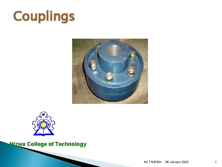 Couplings Nizwa College of Technology NCT NIZWA 08 January 2022 1 