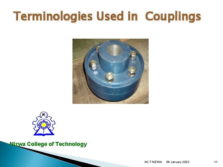 Terminologies Used in Couplings Nizwa College of Technology NCT NIZWA 08 January 2022 11