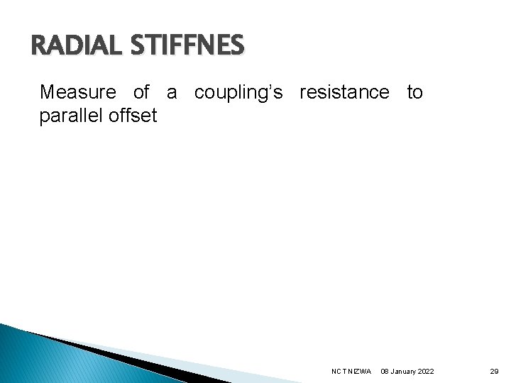 RADIAL STIFFNES Measure of a coupling’s resistance to parallel offset NCT NIZWA 08 January