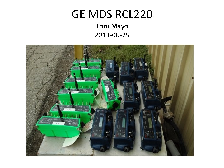 GE MDS RCL 220 Tom Mayo 2013 -06 -25 