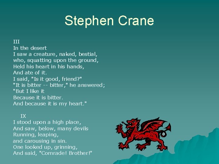 Stephen Crane III In the desert I saw a creature, naked, bestial, who, squatting