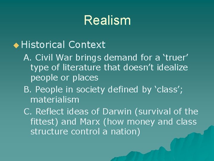 Realism u Historical Context A. Civil War brings demand for a ‘truer’ type of