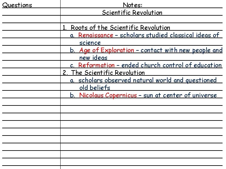 Questions Notes: ________________________________________________________ Scientific Revolution ________________________________________________________ 1. Roots of the Scientific Revolution ____________________________ a.