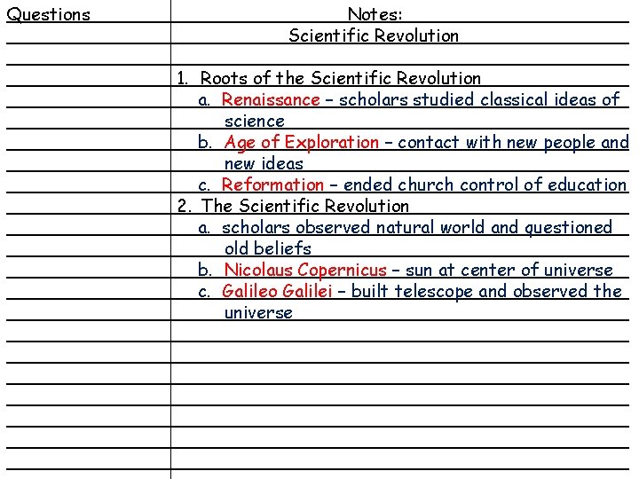 Questions Notes: ________________________________________________________ Scientific Revolution ________________________________________________________ 1. Roots of the Scientific Revolution ____________________________ a.