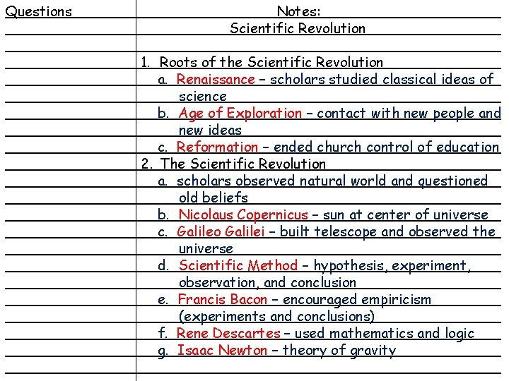 Questions Notes: ________________________________________________________ Scientific Revolution ________________________________________________________ 1. Roots of the Scientific Revolution ____________________________ a.