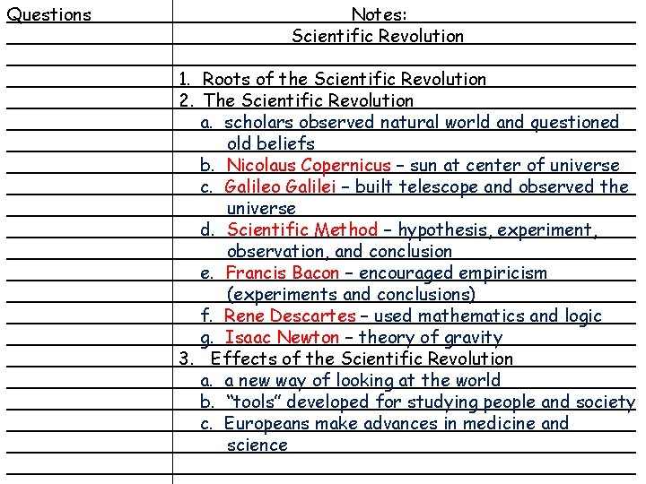 Questions Notes: ________________________________________________________ Scientific Revolution ________________________________________________________ 1. Roots of the Scientific Revolution ____________________________ 2.