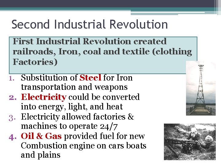 Second Industrial Revolution First Industrial Revolution created railroads, Iron, coal and textile (clothing Factories) Second Industrial Revolution First Industrial Revolution created railroads, Iron, coal and textile (clothing Factories)