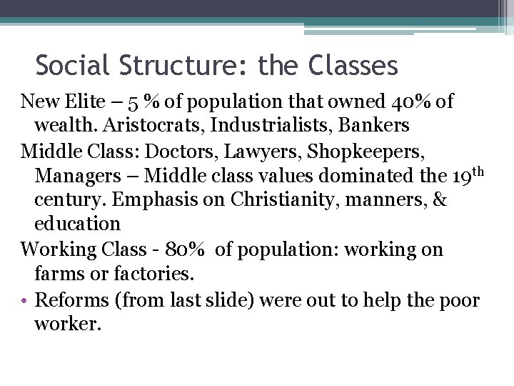 Social Structure: the Classes New Elite – 5 % of population that owned 40% Social Structure: the Classes New Elite – 5 % of population that owned 40%