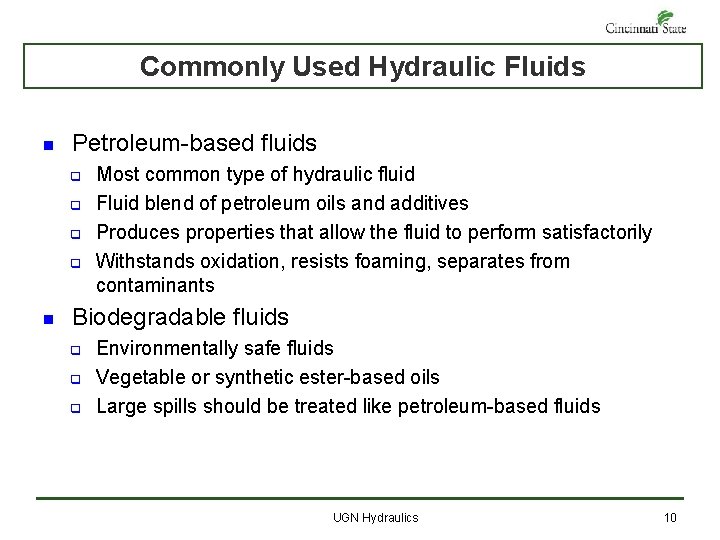 Commonly Used Hydraulic Fluids n Petroleum-based fluids q q n Most common type of