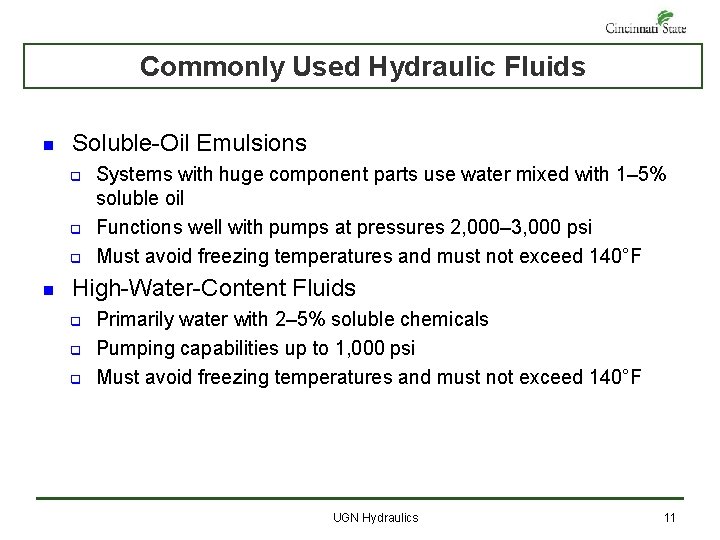 Commonly Used Hydraulic Fluids n Soluble-Oil Emulsions q q q n Systems with huge