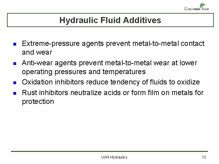 Hydraulic Fluid Additives n n Extreme-pressure agents prevent metal-to-metal contact and wear Anti-wear agents