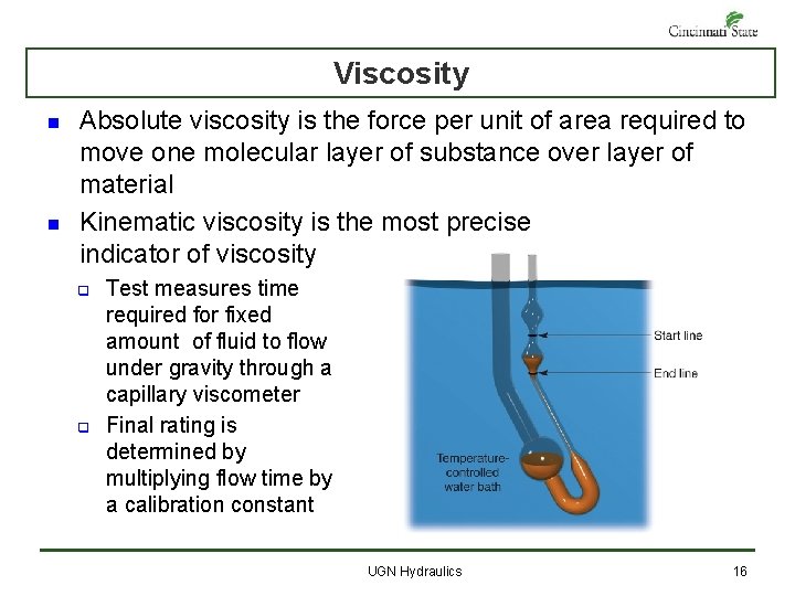 Viscosity n n Absolute viscosity is the force per unit of area required to