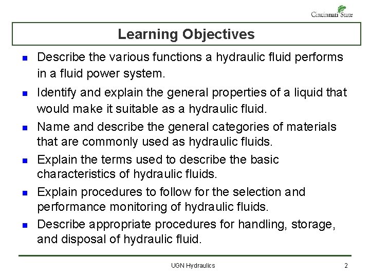 Learning Objectives n Describe the various functions a hydraulic fluid performs in a fluid