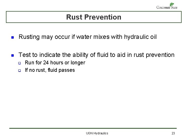 Rust Prevention n Rusting may occur if water mixes with hydraulic oil n Test