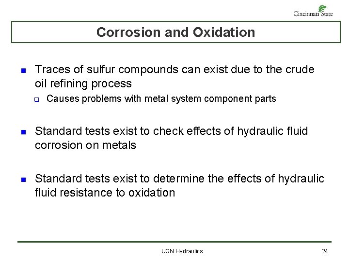 Corrosion and Oxidation n Traces of sulfur compounds can exist due to the crude