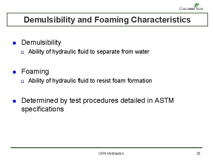 Demulsibility and Foaming Characteristics n Demulsibility q n Foaming q n Ability of hydraulic