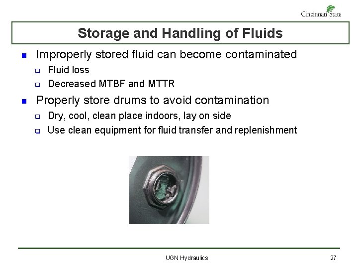 Storage and Handling of Fluids n Improperly stored fluid can become contaminated q q