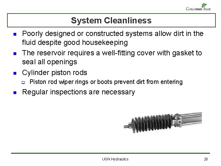 System Cleanliness n n n Poorly designed or constructed systems allow dirt in the