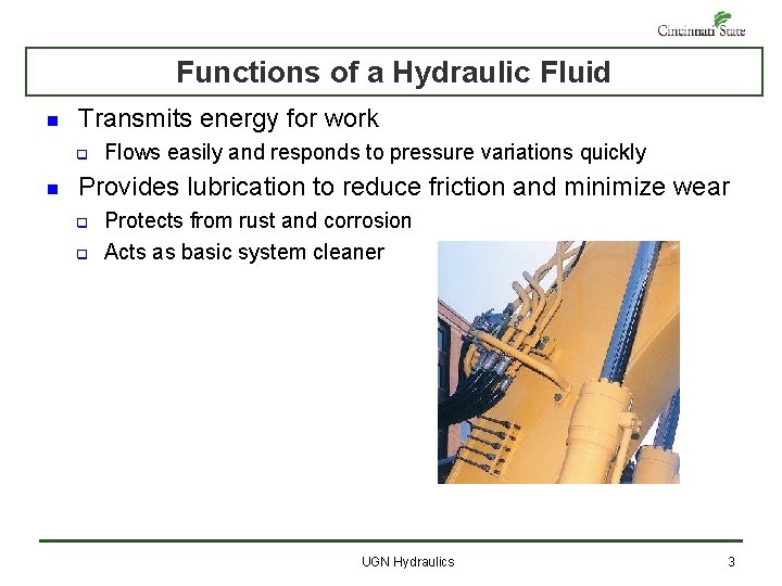 Functions of a Hydraulic Fluid n Transmits energy for work q n Flows easily