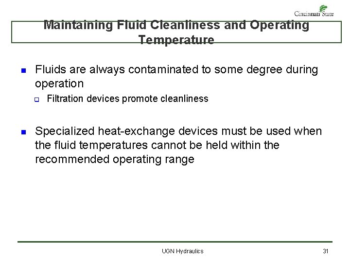 Maintaining Fluid Cleanliness and Operating Temperature n Fluids are always contaminated to some degree