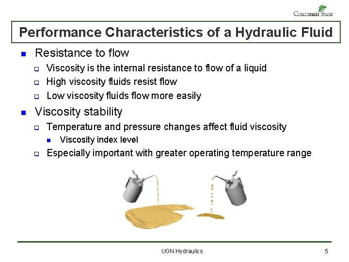 Performance Characteristics of a Hydraulic Fluid n Resistance to flow q q q n