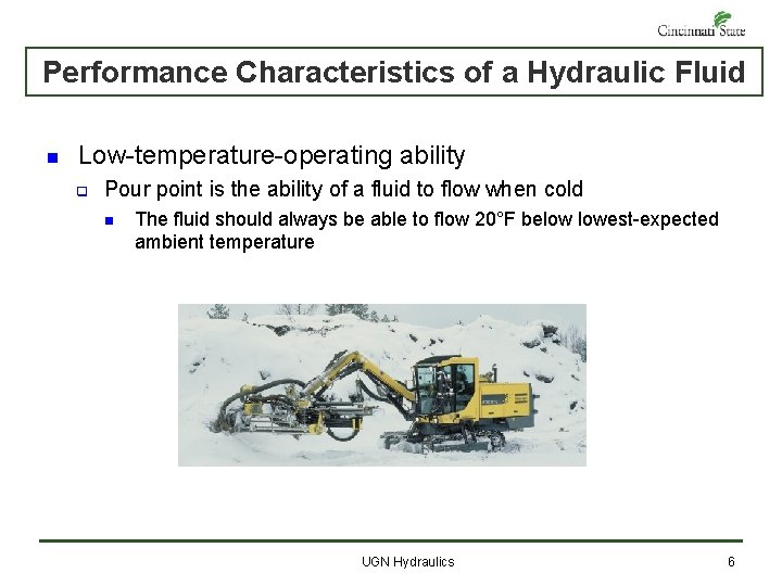 Performance Characteristics of a Hydraulic Fluid n Low-temperature-operating ability q Pour point is the