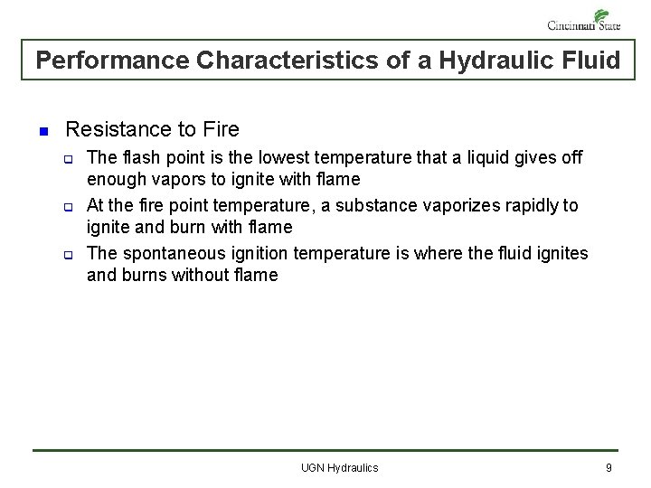 Performance Characteristics of a Hydraulic Fluid n Resistance to Fire q q q The