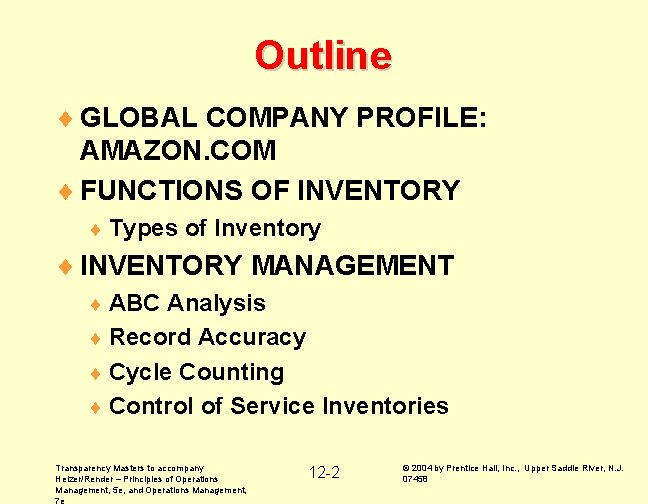 Outline ¨ GLOBAL COMPANY PROFILE: AMAZON. COM ¨ FUNCTIONS OF INVENTORY ¨ Types of