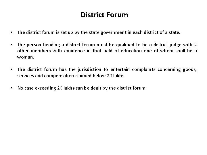 District Forum • The district forum is set up by the state government in