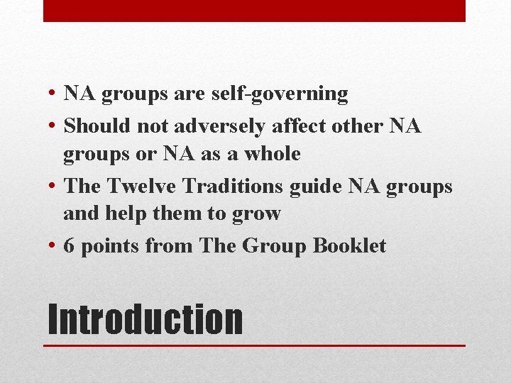  • NA groups are self-governing • Should not adversely affect other NA groups