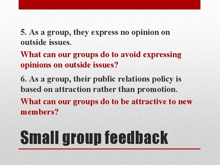 5. As a group, they express no opinion on outside issues. What can our