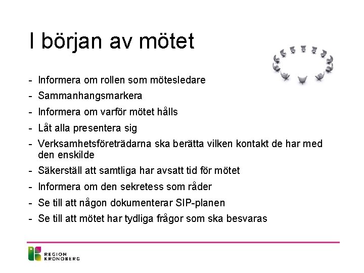 I början av mötet - Informera om rollen som mötesledare - Sammanhangsmarkera - Informera I början av mötet - Informera om rollen som mötesledare - Sammanhangsmarkera - Informera
