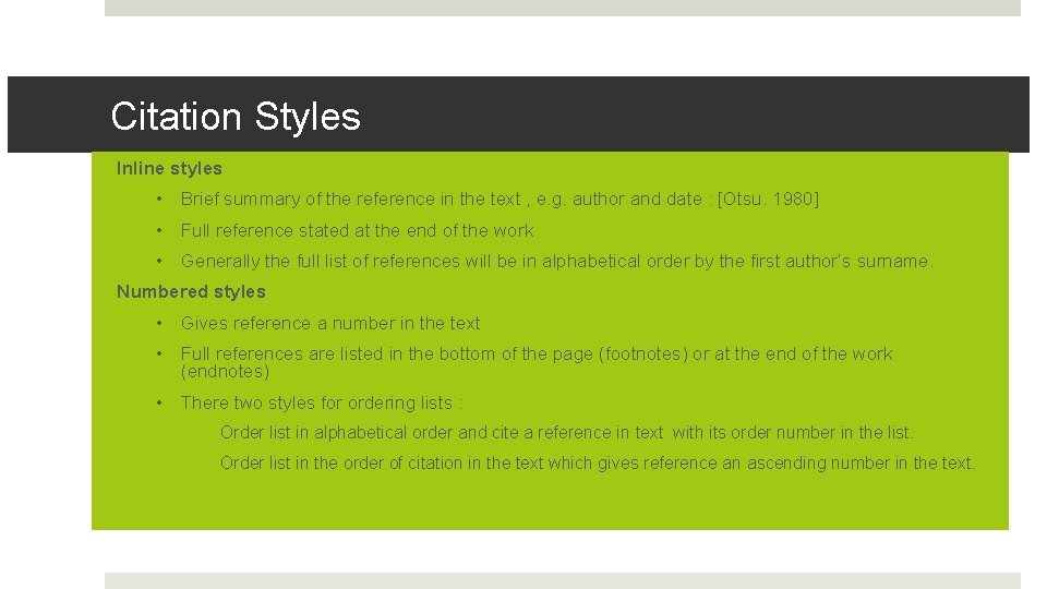 Citation Styles Inline styles • Brief summary of the reference in the text ,